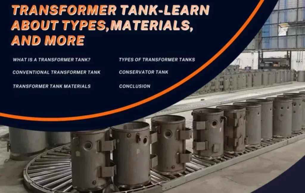 Exploring Transformer Tanks: Varieties, Construction Materials, and Essential Insights